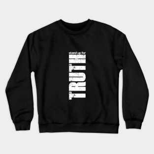 stand up for truth Crewneck Sweatshirt